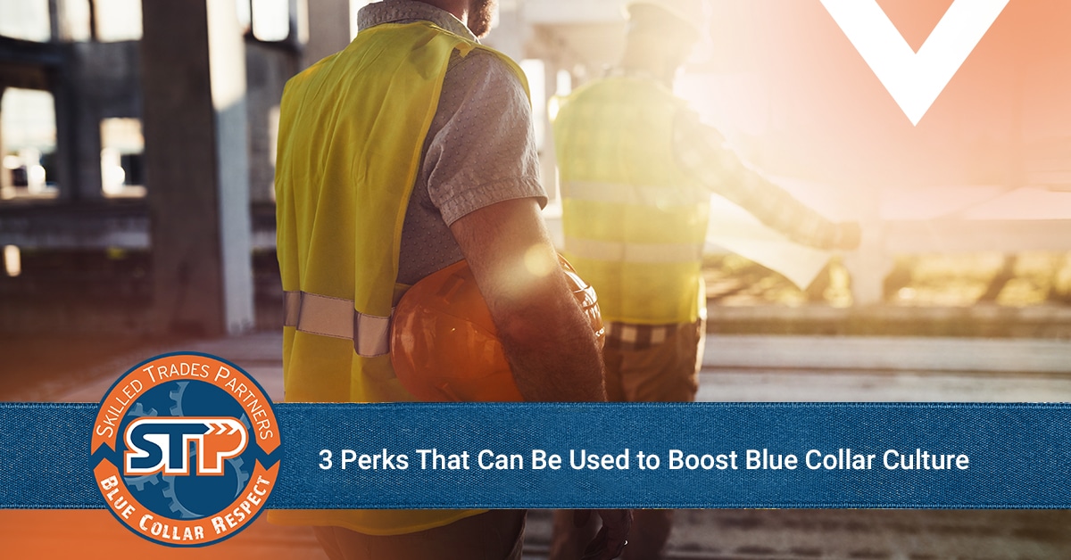 3 Perks That Can Be Used to Boost Blue Collar Workforce Culture