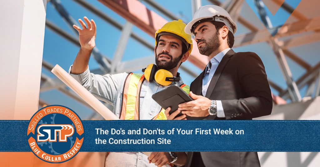 The Do's and Don'ts For Your First Week On the Construction Site